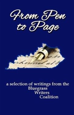 From Pen to Page: a selection of writings from the Bluegrass Writers Coalition - Embry, Michael; Smith, Virginia; Taylor, Richard