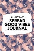 Do Not Read! Spread Good Vibes Journal