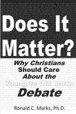 Does It Matter?: Why Christians Should Care About the Young vs Old Earth Debate