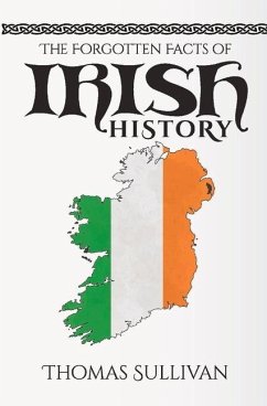 The Forgotten Facts of Irish History - Sullivan, Thomas