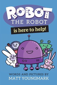 Robot the Robot is Here to Help! - Youngmark, Matt