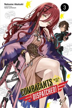 Combatants Will Be Dispatched!, Vol. 3 (Light Novel) - Akatsuki, Natsume