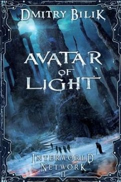 Avatar of Light (Interworld Network Book #2): LitRPG Series - Bilik, Dmitry