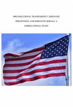 ORGANIZATIONAL TRANSPARENCY, EMPLOYEE PERCEPTIONS, AND EMPLOYEE MORALE - Ingram, Harroll