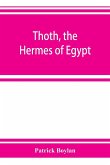 Thoth, the Hermes of Egypt; a study of some aspects of theological thought in ancient Egypt