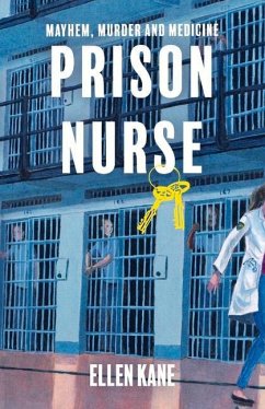 Prison Nurse: Mayhem Murder and Medicine - Kane, Ellen