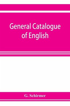 General catalogue of English, German, and French musical literature and theoretical works; preceded by a supplement of publications to 1906 - Schirmer, G.