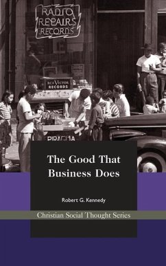 The Good That Business Does - Kennedy, Robert G.