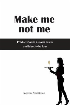 Make me not me: Product stories as sales driver and identity builder - Fredriksson, Ingemar