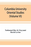 Columbia University Oriental Studies (Volume VI); The Bustan al-ukul