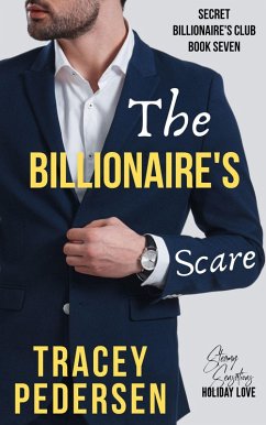 The Billionaire's Scare (Secret Billionaire's Club, #7) (eBook, ePUB) - Pedersen, Tracey