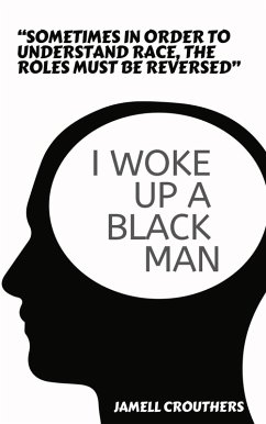 I Woke Up A Black Man (eBook, ePUB) - Crouthers, Jamell