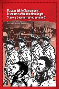 Cover Massa's White Supremacist Discourse of West Indian Negro Slavery Deconstructed Volume 2 (Discourse of Slavery, #2) (eBook, ePUB)