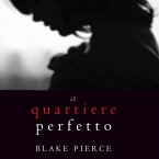 Il Quartiere Perfetto (Un emozionante thriller psicologico di Jessie Hunt—Libro Due) (MP3-Download)