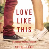 Love Like This (The Romance Chronicles—Book #1) (MP3-Download) Love Like This (The Romance Chronicles—Book #1) (MP3-Download)