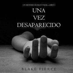 Una Vez Desaparecido (Un Misterio de Riley Paige—Libro 1) (MP3-Download) - Pierce, Blake