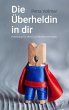 Die Überheldin in dir (eBook, ePUB) - Bild 1