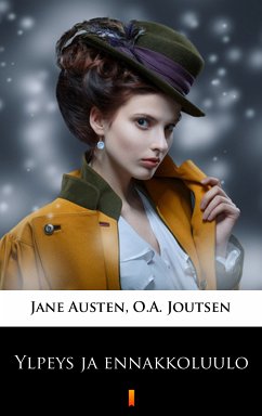 Ylpeys ja ennakkoluulo (eBook, ePUB) - Austen, Jane; Joutsen, O.A.