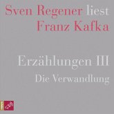 Erzählungen III - Die Verwandlung - Sven Regener liest Franz Kafka (MP3-Download)