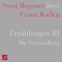 Erzählungen III - Die Verwandlung - Sven Regener liest Franz Kafka (MP3-Download) - Kafka, Franz