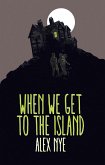 When We Get to the Island (eBook, ePUB)