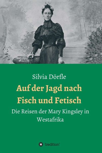 Auf der Jagd nach Fisch und Fetisch (eBook, ePUB) Auf der Jagd nach Fisch und Fetisch (eBook, ePUB)