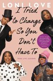 I Tried to Change So You Don't Have To (eBook, ePUB)
