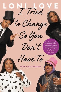 I Tried to Change So You Don't Have To (eBook, ePUB) - Love, Loni