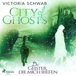 Die Geister, die mich riefen / City of Ghosts Bd.1 (MP3-Download) - Schwab, Victoria