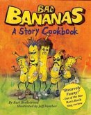 Bad Bananas: A Story Cookbook for Kids (eBook, PDF)