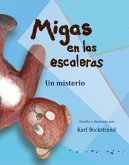 Migas en las escaleras: Un misterio (with pronunciation guide in English) (eBook, PDF) Migas en las escaleras: Un misterio (with pronunciation guide in English) (eBook, PDF)