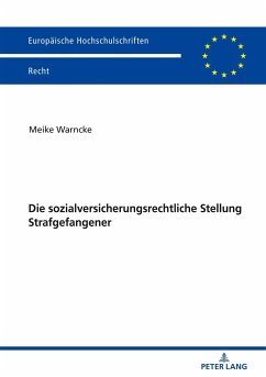 Die sozialversicherungsrechtliche Stellung Strafgefangener - Warncke, Meike