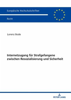 Internetzugang für Strafgefangene zwischen Resozialisierung und Sicherheit - Bode, Lorenz