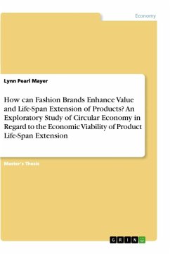 How can Fashion Brands Enhance Value and Life-Span Extension of Products? An Exploratory Study of Circular Economy in Regard to the Economic Viability of Product Life-Span Extension - Mayer, Lynn Pearl