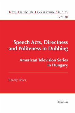 Speech Acts, Directness and Politeness in Dubbing - Polcz, Károly