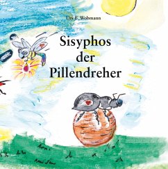 Sisyphos der Pillendreher - Wobmann, Urs Beat