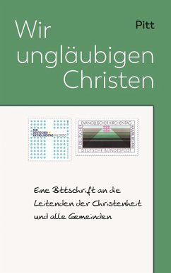 Wir ungläubigen Christen Wir ungläubigen Christen