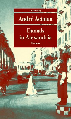 Damals in Alexandria - Aciman, André