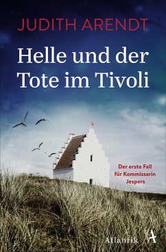 Helle und der Tote im Tivoli / Kommissarin Helle Jespers Bd.1 - Arendt, Judith