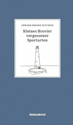 Kleines Brevier vergessener Sportarten - Brooke-Hitching, Edward