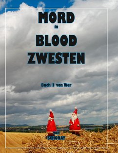 Mord in Blood Zwesten 3 - Schorat, Wolfgang