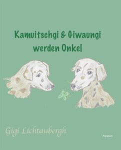 Kamuitschgi und Giwaungi werden Onkel - Lichtaubergh, Gigi