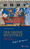 Der große Muntprat: Kaufmann und Weltbürger: Die Lebensgeschichte des Konstanzer Patriziers Lütfried Muntprat. Leben, Re