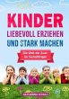 Kinder liebevoll erziehen und stark... - Bild 1