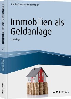 Immobilien als Geldanlage - Schulze, Eike;Stein, Anette;Tietgen, Andreas
