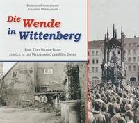 Die Wende in Wittenberg - Schorlemmer, Friedrich