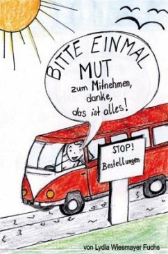 Cover Bitte einmal Mut zum Mitnehmen, danke, das ist alles!