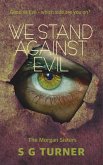 We Stand Against Evil
