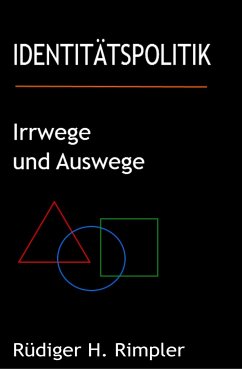 Identitätspolitik: Irrwege und Auswege - Rimpler, Rüdiger H.