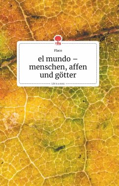 Cover el mundo - menschen, affen und götter. Life is a Story - story.one
